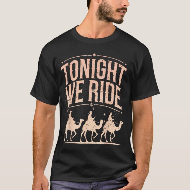 Retro Tonight We Ride Three Wise Men Christmas Nat T-Shirt (Front)