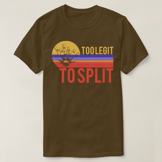 Retro Too Legit To Split Bowlers Outfit Funny Bowl T-Shirt (Design Front)