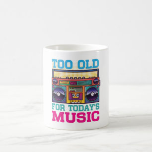 Retro Too Old For Today’s Music Coffee Mug 