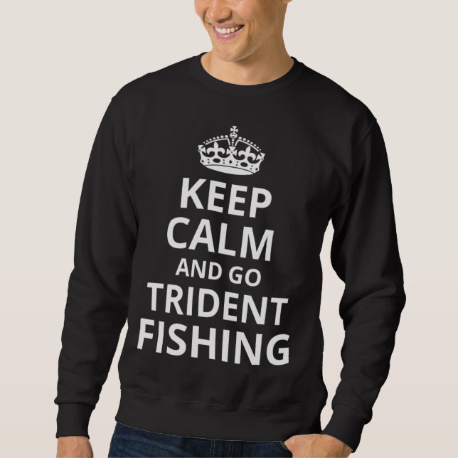 Retro Trident Fishing 'Keep Calm and Go Trident Fi Sweatshirt (Front)