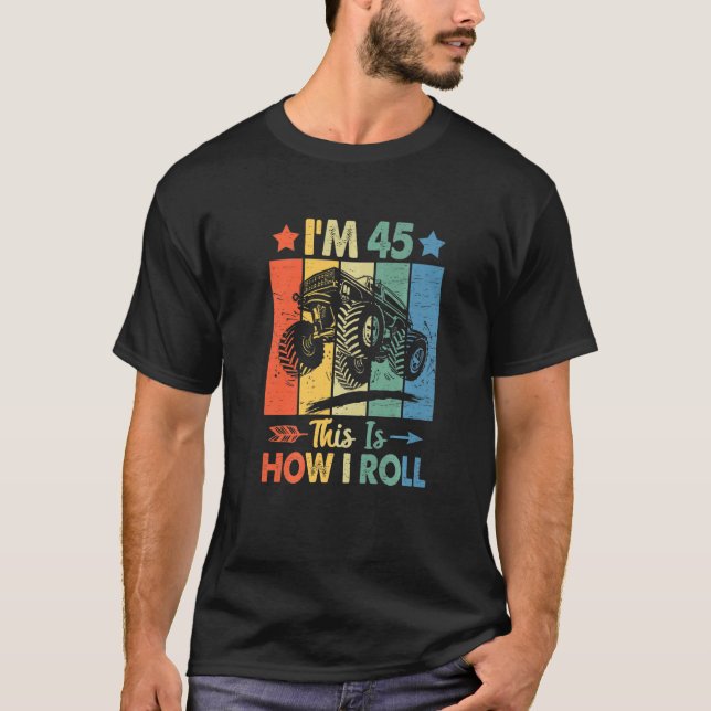 Retro Trucker Birthday This's How I Roll 45th Birt T-Shirt (Front)