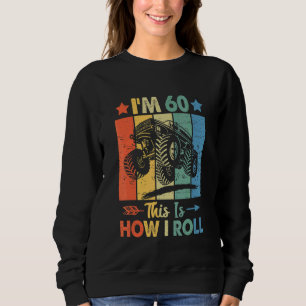 Retro Trucker Birthday This's How I Roll 60th Birt Sweatshirt