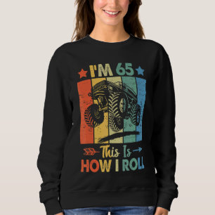 Retro Trucker Birthday This's How I Roll 65th Birt Sweatshirt