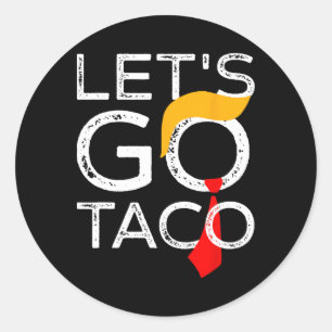 Retro Trump Always Chickens Out Let's Go Taco Funn Classic Round Sticker
