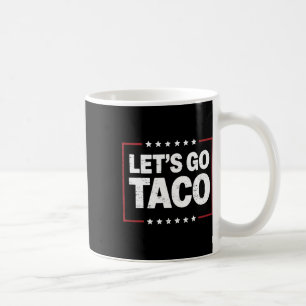 Retro Trump Always Chickens Out Let's Go Taco Funn Coffee Mug