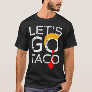 Retro Trump Always Chickens Out Let's Go Taco Funn T-Shirt