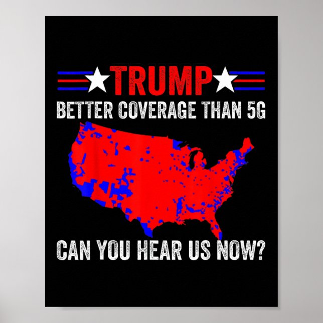 Retro Trump Better Coverage Than 5g Can You Hear U Poster (Front)