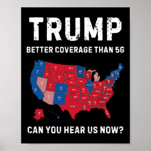 Retro Trump Better Coverage Than 5g Can You Hear U Poster