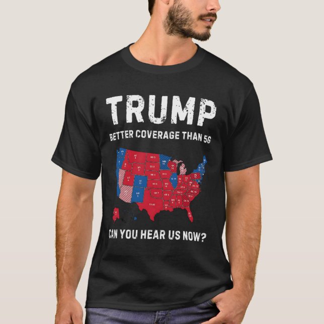 Retro Trump Better Coverage Than 5g Can You Hear U T-Shirt (Front)