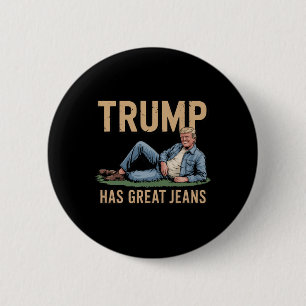 Retro Trump Has Great Jeans Funny Meme 6 Cm Round Badge