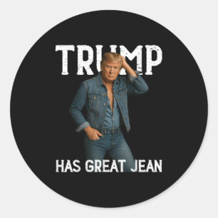 Retro Trump Has Great Jeans Meme Classic Round Sticker