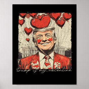 Retro Trump Is My Valentine Trump Valentine's Day Poster