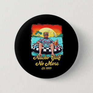 Retro Trump Nacho Gulf No More Gulf Of Est 2025 Te 6 Cm Round Badge