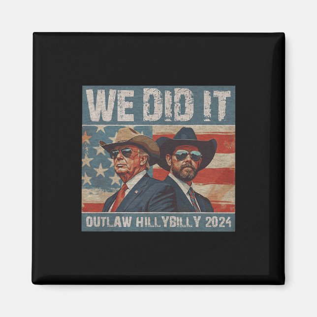 Retro Trump Vance We Did It Outlaw And The Hillbil Magnet (Front)