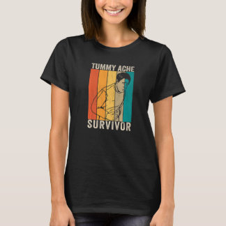 Retro Tummy Ache Survivor  Saying  1 T-Shirt