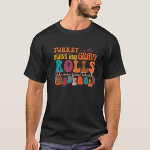 Retro Turkey Gravy Beans And Rolls Let Me See That T-Shirt