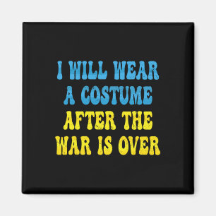 Retro Ukrainian Quote I Will Wear A Costume When W Magnet