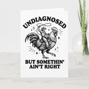 Retro Undiagnosed Somethin Aint Right Rooster  Card