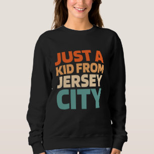 Retro Us City Usa Just A Kid From New Jersey Jerse Sweatshirt