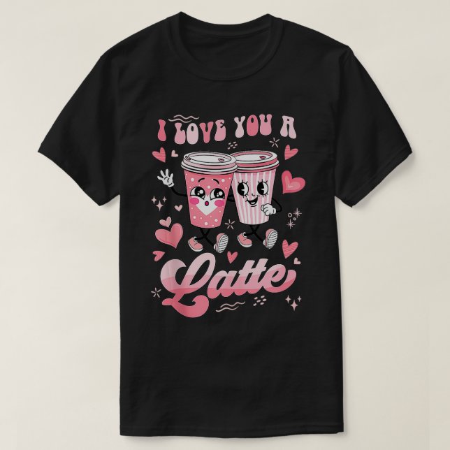 Retro Valentines Day Coffee Lover I Love You A Lat T-Shirt (Design Front)
