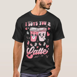Retro Valentines Day Coffee Lover I Love You A Lat T-Shirt