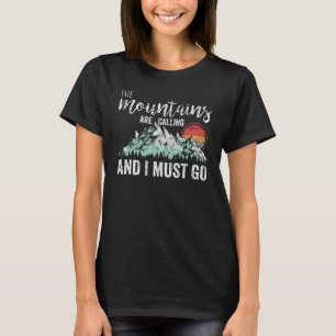 Retro Vibe Graphic Mountains Are Calling I Must Go T-Shirt