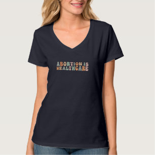 Retro Vintage Abortion is Healthcare Pro-Choice Fe T-Shirt