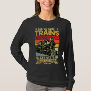 Retro Vintage Ask Me About Trains Train Railroad T-Shirt