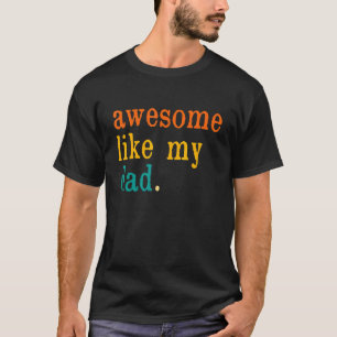 Retro Vintage Awesome Like My Dad Family Parents' T-Shirt