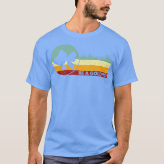 Retro Vintage Be A Goldfish T-Shirt