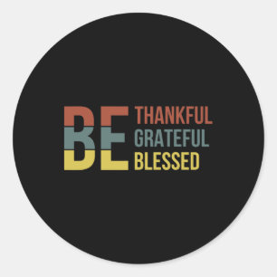 Retro Vintage Be Grateful Thankful Blessed Positiv Classic Round Sticker