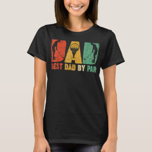 Retro Vintage Best Dad By Par Golf Golfer Dad Fath T-Shirt