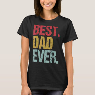 Retro Vintage Best Dad Ever New Papa Life Fathers  T-Shirt