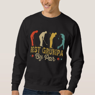 Retro Vintage Best Grumpa By Par Men Golfing Golf Sweatshirt