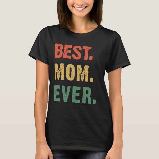 Retro Vintage Best Mom Ever T-Shirt (Front)