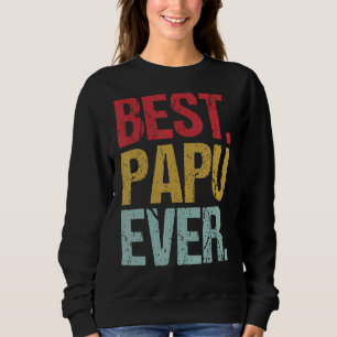 Retro Vintage Best Papu Ever New Papa Life Fathers Sweatshirt