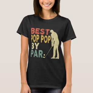 Retro Vintage Best Pop Pop By Par Golf Father's Da T-Shirt