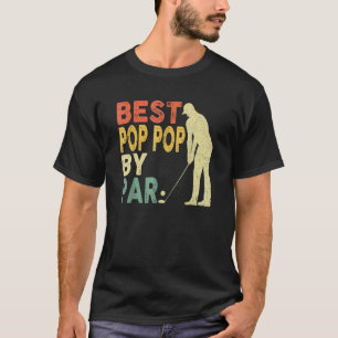 Retro Vintage Best Pop Pop By Par Golf Father's Da T-Shirt