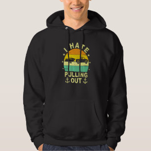 Retro Vintage Boat Boating Joke I Hate Pulling Out Hoodie