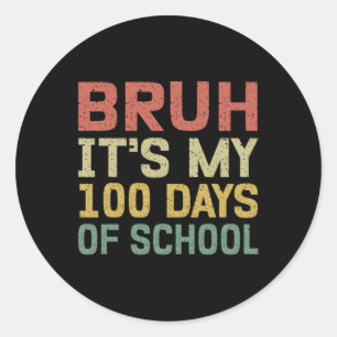 Retro Vintage Bruh Its My 100 Days Of School Classic Round Sticker