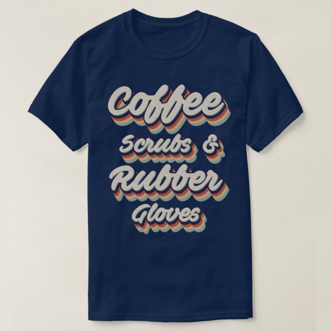 Retro Vintage Coffee Scrubs Rubber Gloves T-Shirt (Design Front)