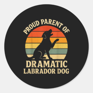 Retro Vintage Design Humor Lab Retriever Dramatic Classic Round Sticker