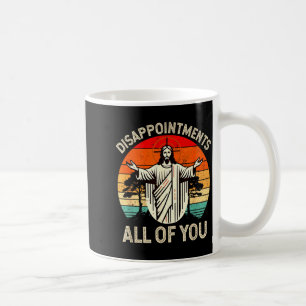 Retro Vintage Disappointment All Of You Christian Coffee Mug