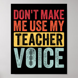 Retro Vintage Don't Make Me Use My Teacher Voice Poster