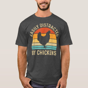Retro Vintage Easily Distracted By Chickens Lover  T-Shirt