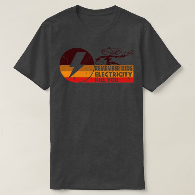 Retro Vintage Electricity Will Kill You T-Shirt (Design Front)