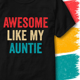 Retro Vintage Funny Quote Awesome Like My Auntie T-Shirt