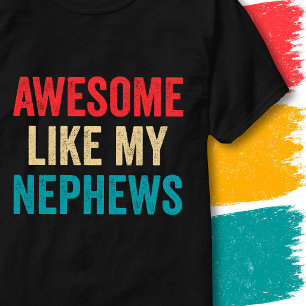 Retro Vintage Funny Quote Awesome Like My Nephews T-Shirt