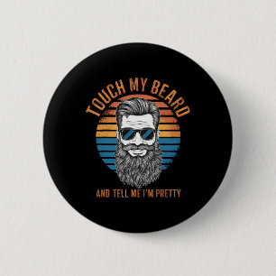 Retro Vintage Funny Touch My Beard And Tell Me I'm 6 Cm Round Badge