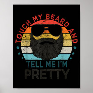 Retro Vintage Funny Touch My Beard And Tell Me I'm Poster